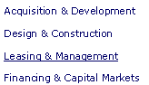 Text Box: Acquisition & DevelopmentDesign & ConstructionLeasing & ManagementFinancing & Capital Markets